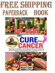 Dr. Sebi Simple Cure For Cancer: Eay Natural Healing Paperback.... Brand. Price: $20.93.