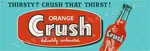 Orange "crush That Thirst" 6" X 18" Metal Sign New. Price: $19.99.
